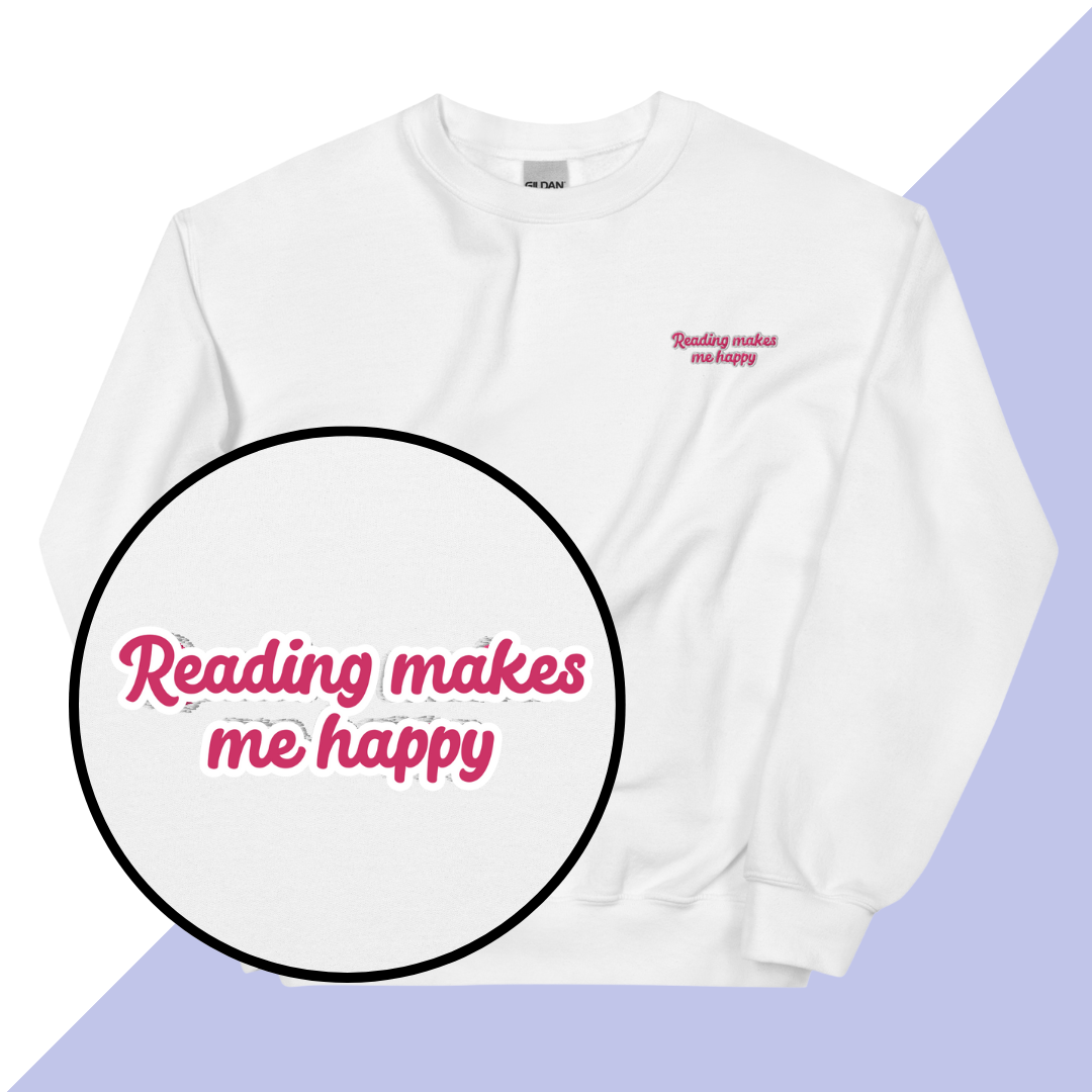 READING MAKES ME HAPPY - Embroidered Unisex Sweatshirt