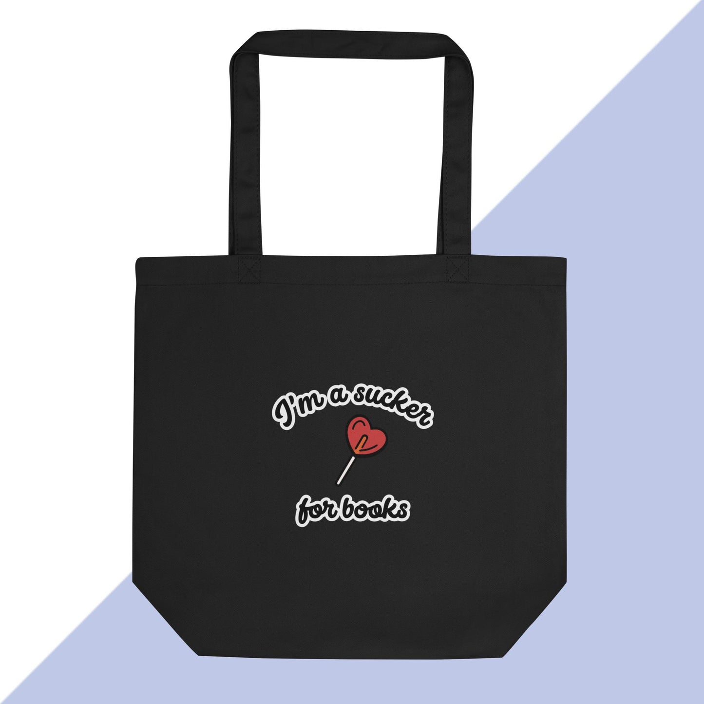 I'M A SUCKER FOR BOOKS - Eco Tote Bag