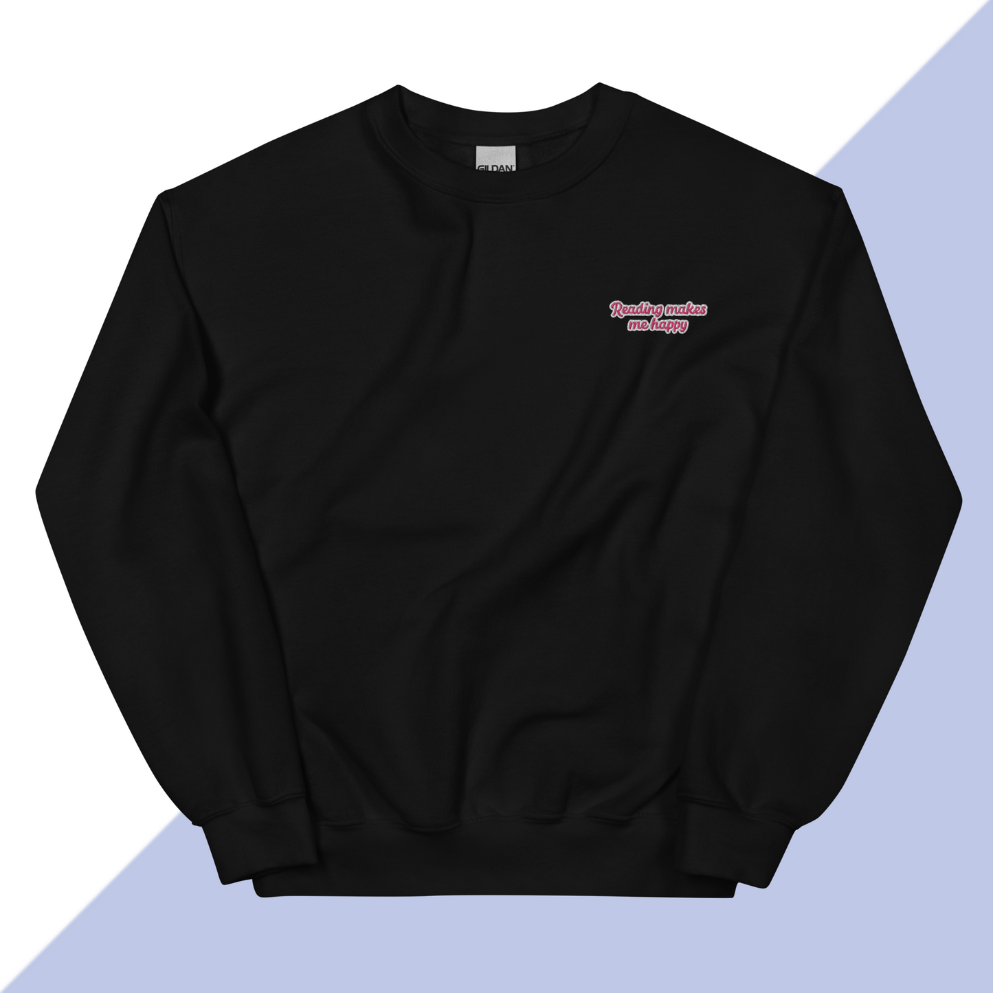 READING MAKES ME HAPPY - Embroidered Unisex Sweatshirt
