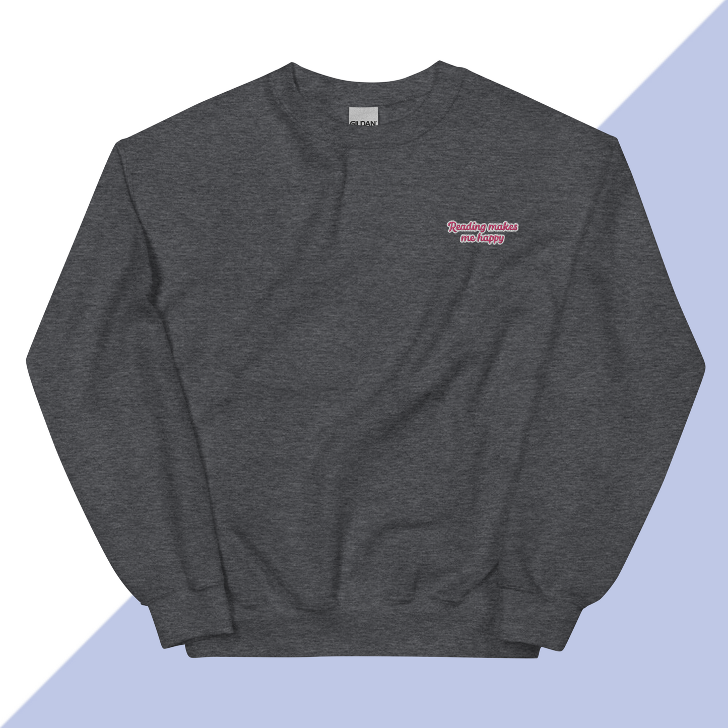 READING MAKES ME HAPPY - Embroidered Unisex Sweatshirt
