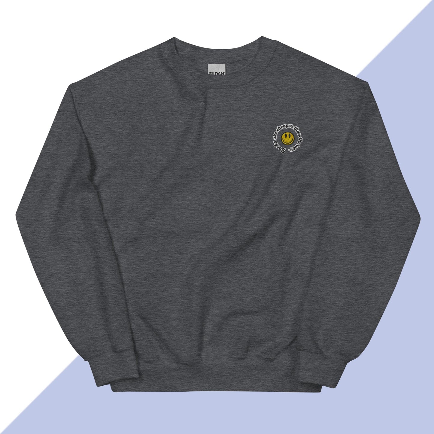 BOOKS ARE CHEAPER THAN THERAPY - Embroidered Unisex Sweatshirt