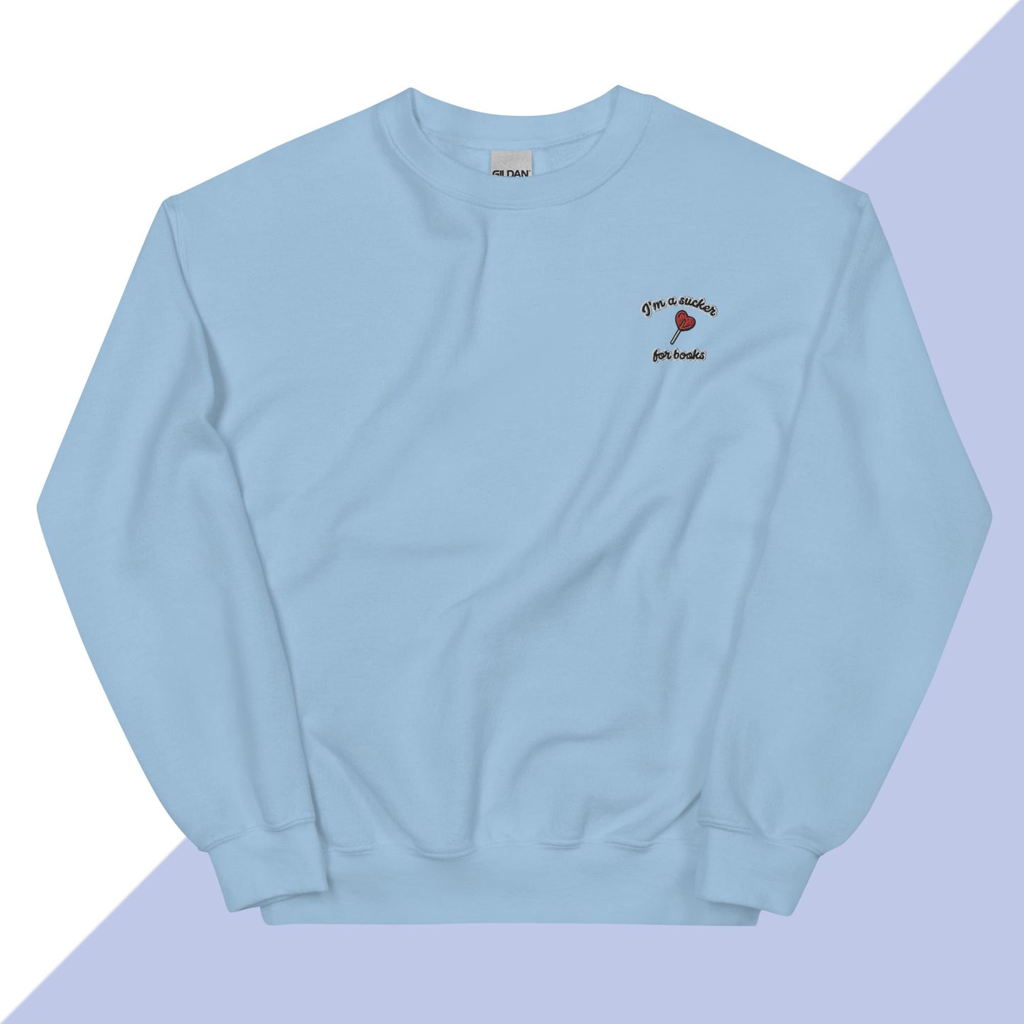 I'M A SUCKER FOR BOOKS - Embroidered Unisex Sweatshirt