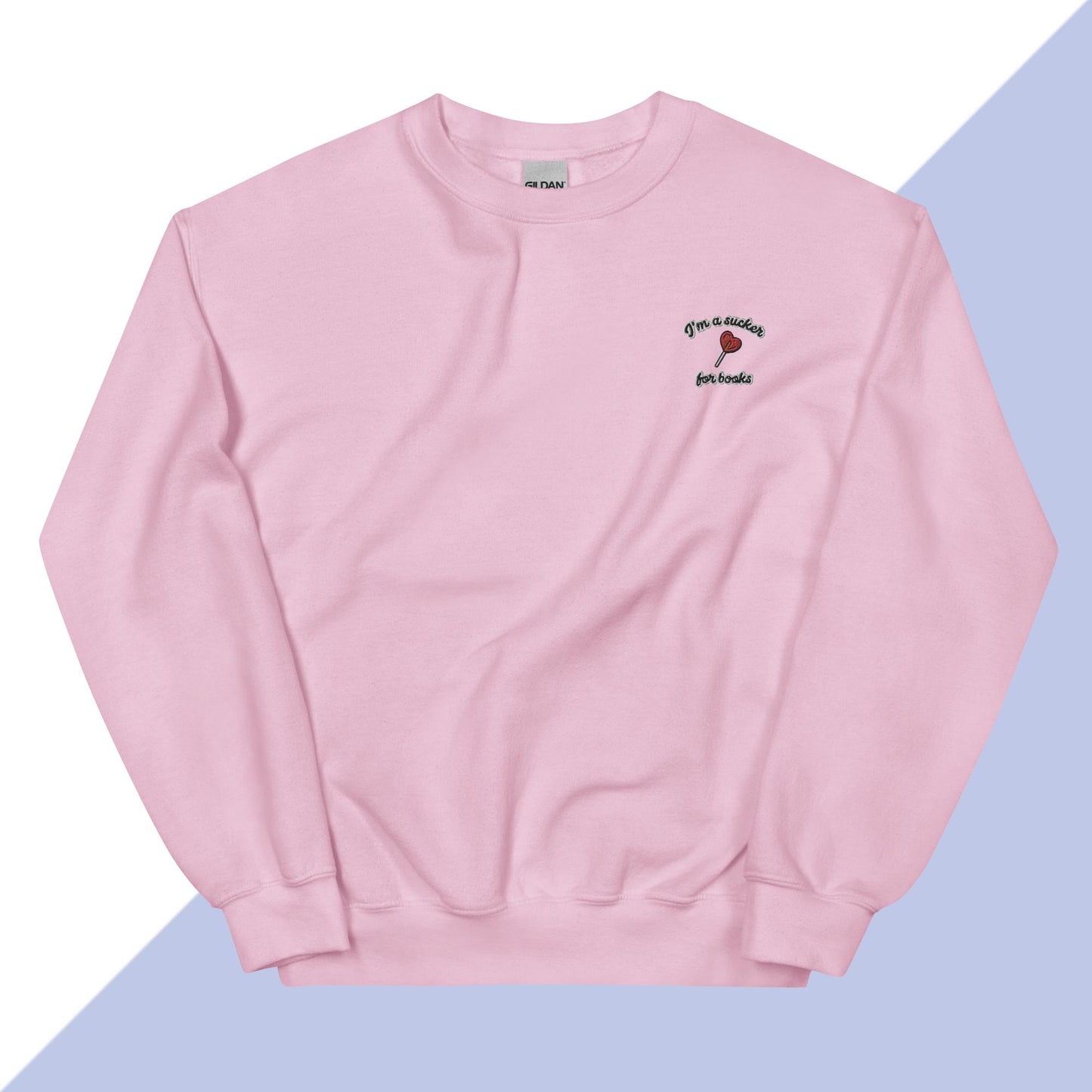 I'M A SUCKER FOR BOOKS - Embroidered Unisex Sweatshirt