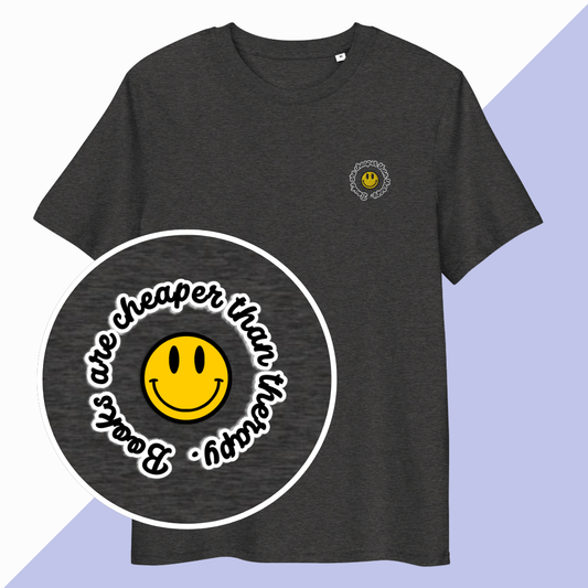 BOOKS ARE CHEAPER THAN THERAPY - Embroidered Unisex T-Shirt