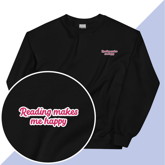 READING MAKES ME HAPPY - Embroidered Unisex Sweatshirt