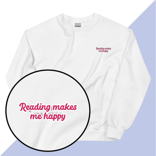 READING MAKES ME HAPPY - Embroidered Unisex Sweatshirt